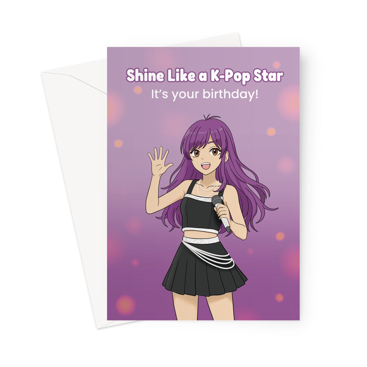 Female K-pop birthday card with anime-style girl and text Shine Like a K-Pop Star It’s Your Birthday