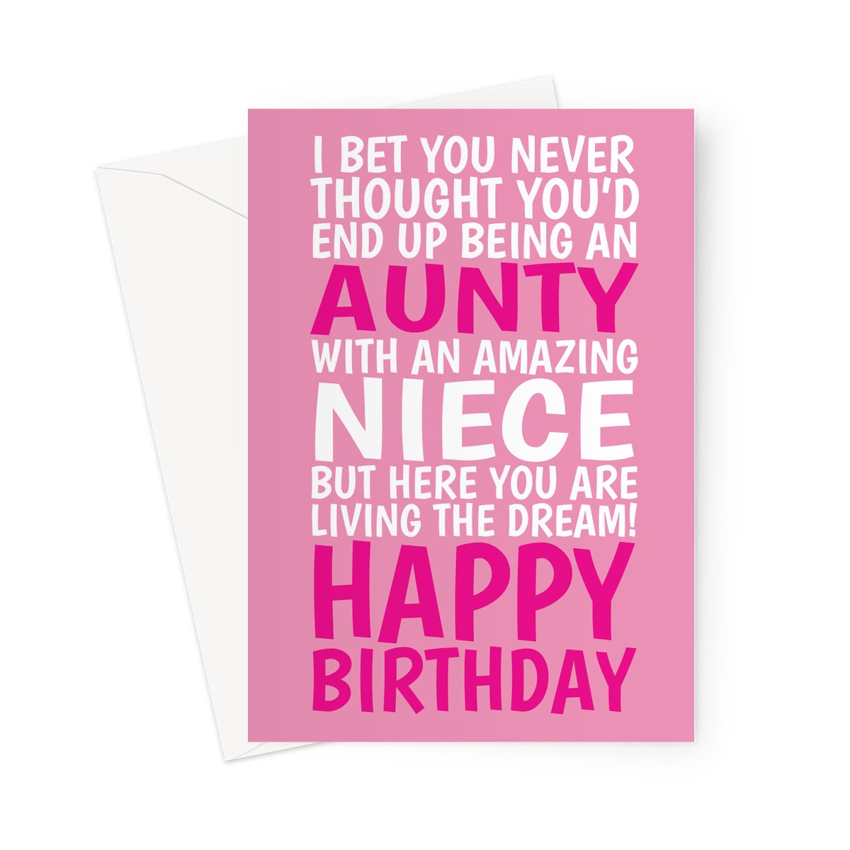 Pink funny aunty birthday card from niece with bold white and dark pink lettering and playful message.