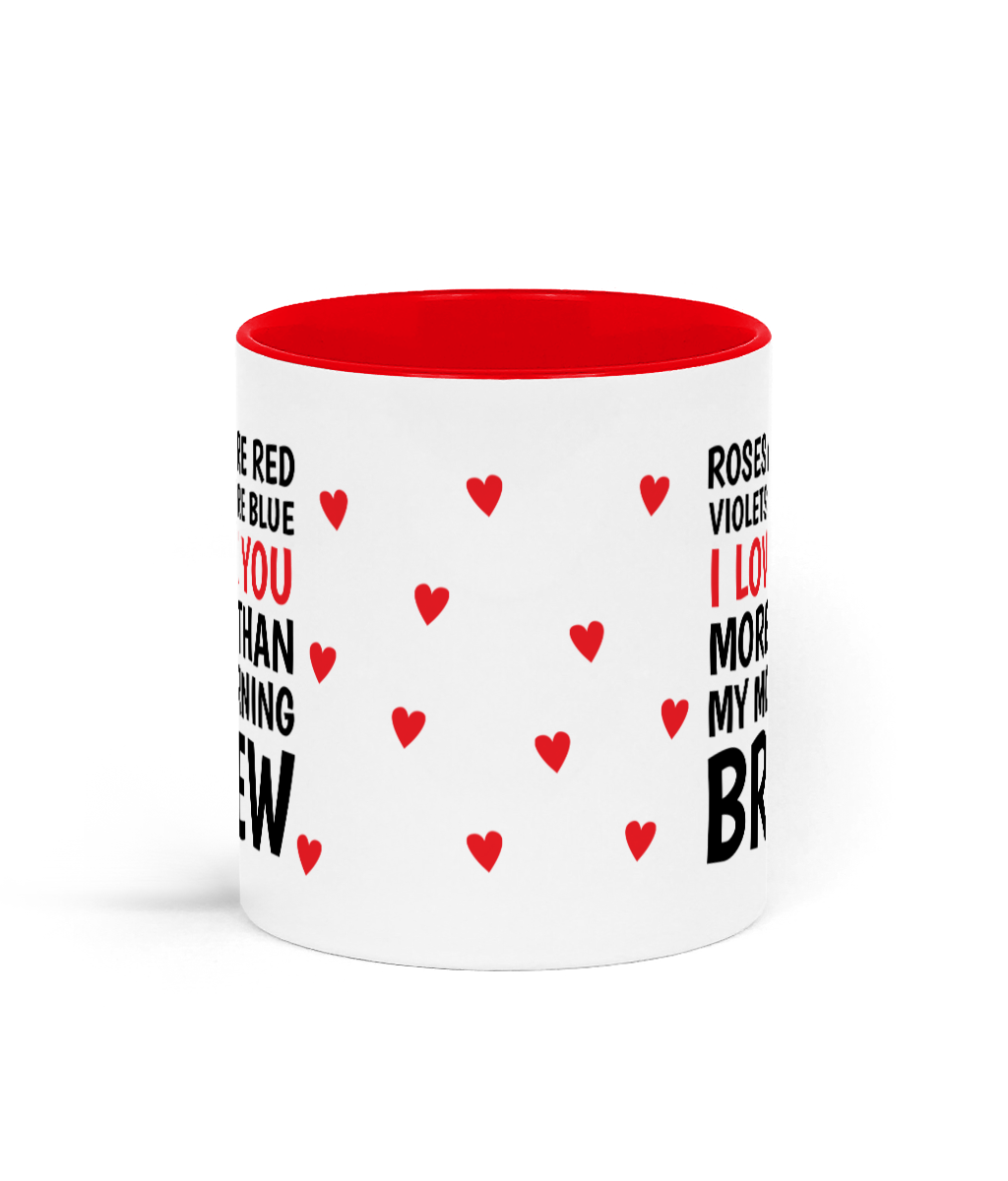 Roses Are Red Funny Love Mug – I Love You More Than My Morning Brew