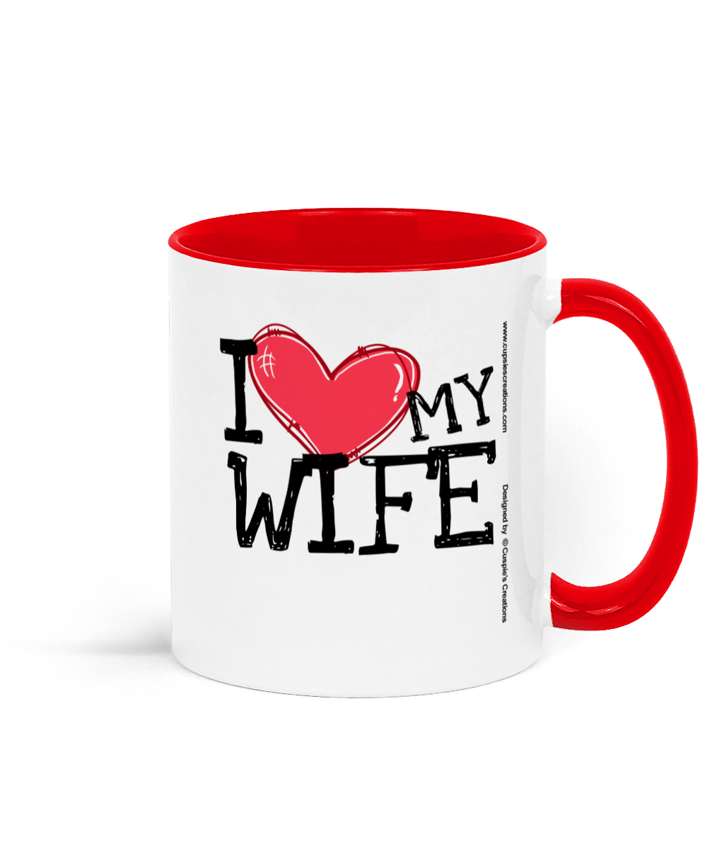 Valentine's Mug For Wife - I Love My Wife Cupsie's Creations