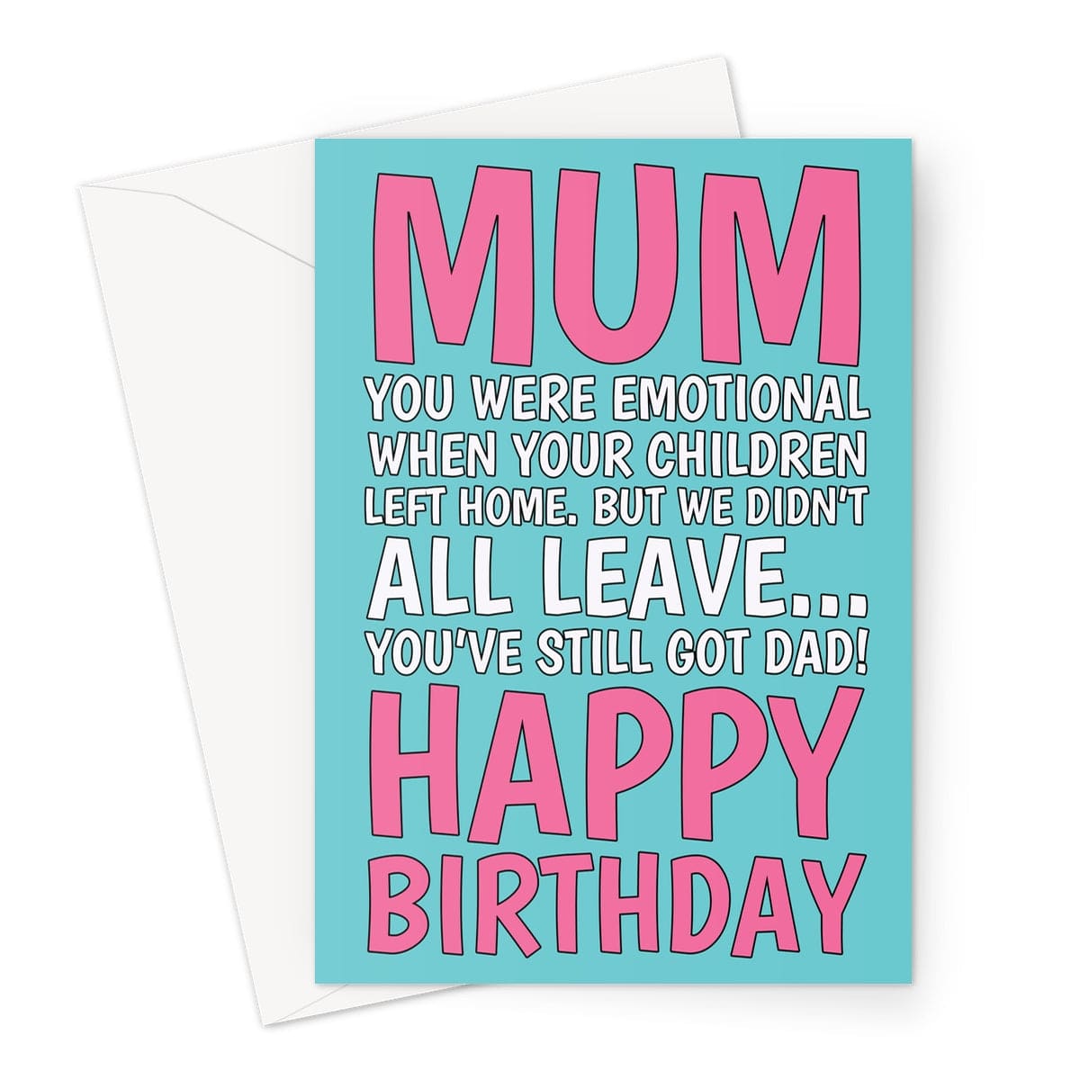 Funny birthday card for mum with empty nest joke saying “You’ve still got Dad” in bold pink and white letters on blue background
