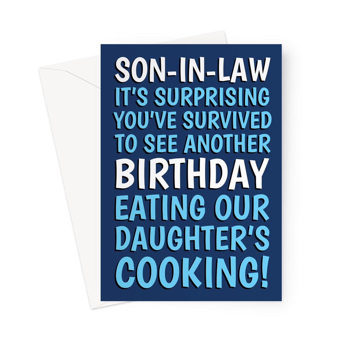 Funny birthday card for son-in-law with the message "It’s surprising you’ve survived to see another birthday eating our daughter’s cooking!" in bold text on a navy background.
