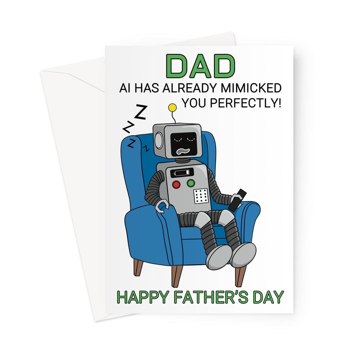 Funny Father's Day card with a cartoon robot dad sleeping in an armchair, holding a remote, with the text “Dad, AI has already mimicked you perfectly!”