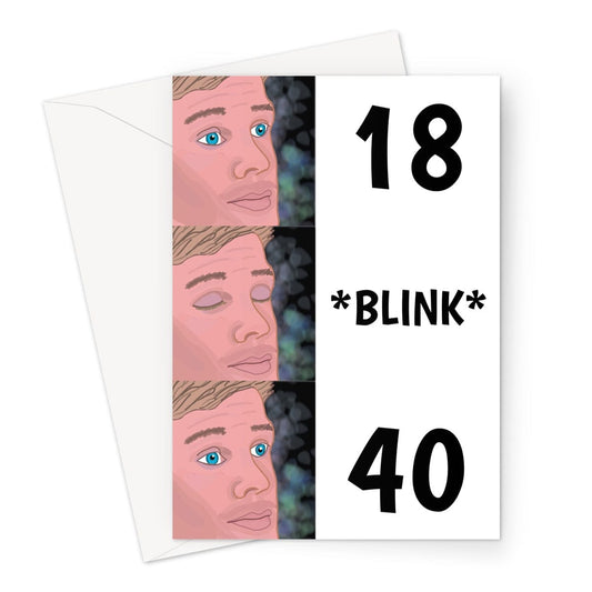 40th birthday card, blink meme.