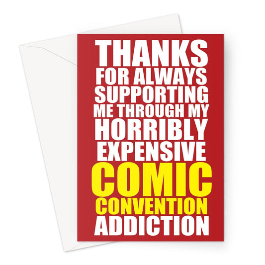 Funny thank you card from someone who is addicted to Comicon's.