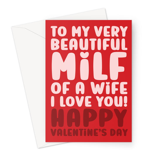 A funny Valentine's Day card for a Milf of a Wife.