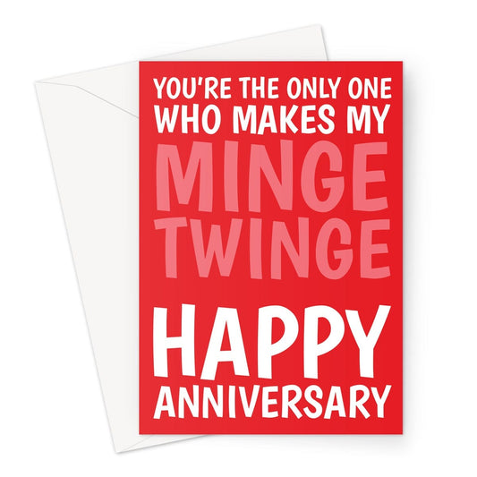 Rude Anniversary card which reads, you're the only one who makes my minge twinge.