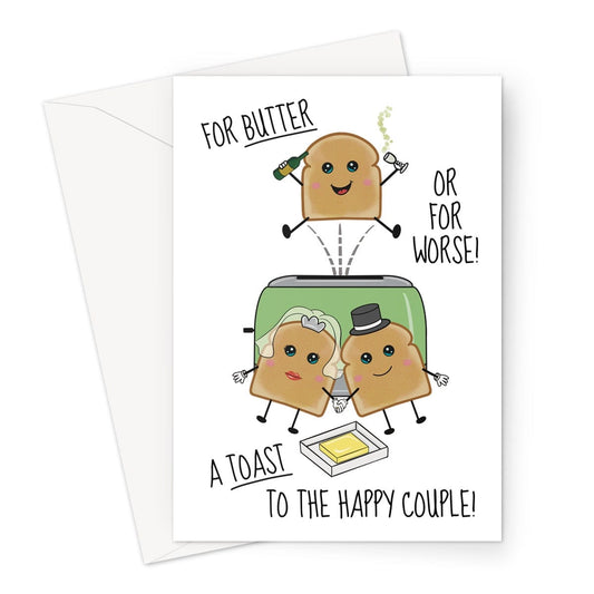 A wedding congratulations card toast pun. For better or for worse, a toast tot he happy couple.
