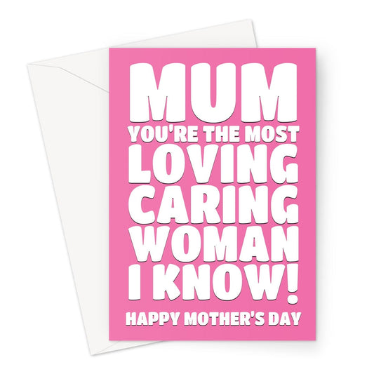 A pink Mother's Day card which reads, Mum you're the most loving caring woman I know.