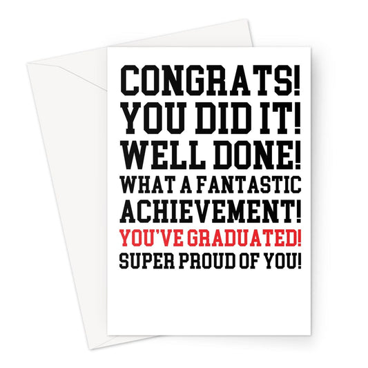 Words of encouragement graduation congratulations card. Well done, what a fantastic achievement, you've graduated.