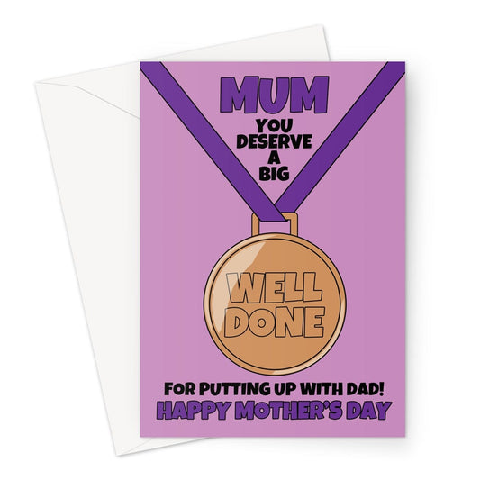 A funny Mother's Day card with a well done medal for putting up with Dad.