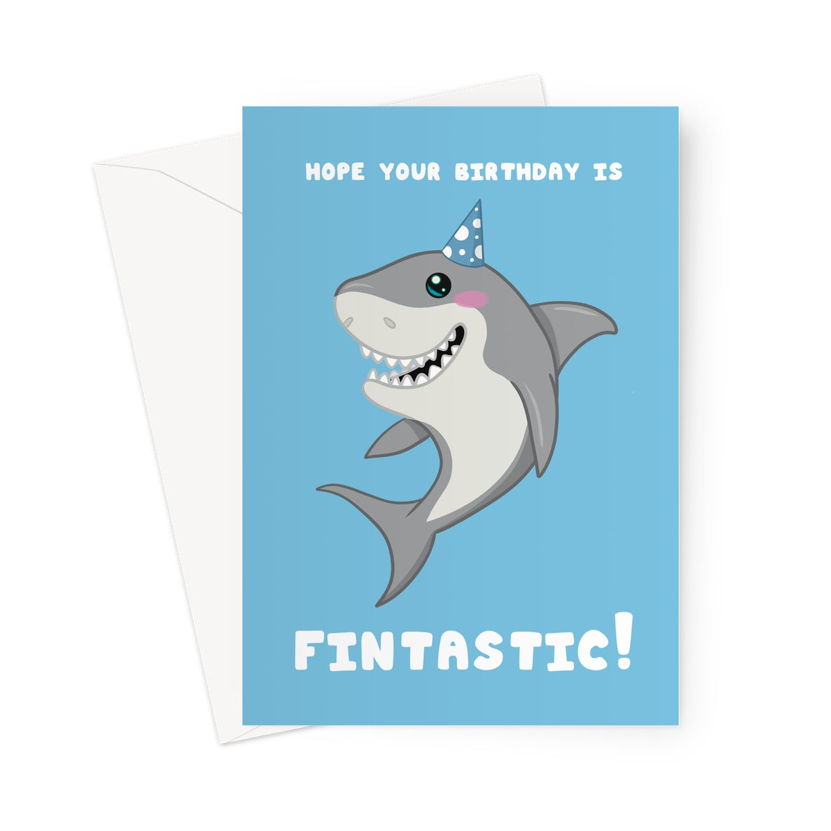 Birthday card with a shark wearing a party hat and text 'Hope your birthday is FINTASTIC!' on a blue background.