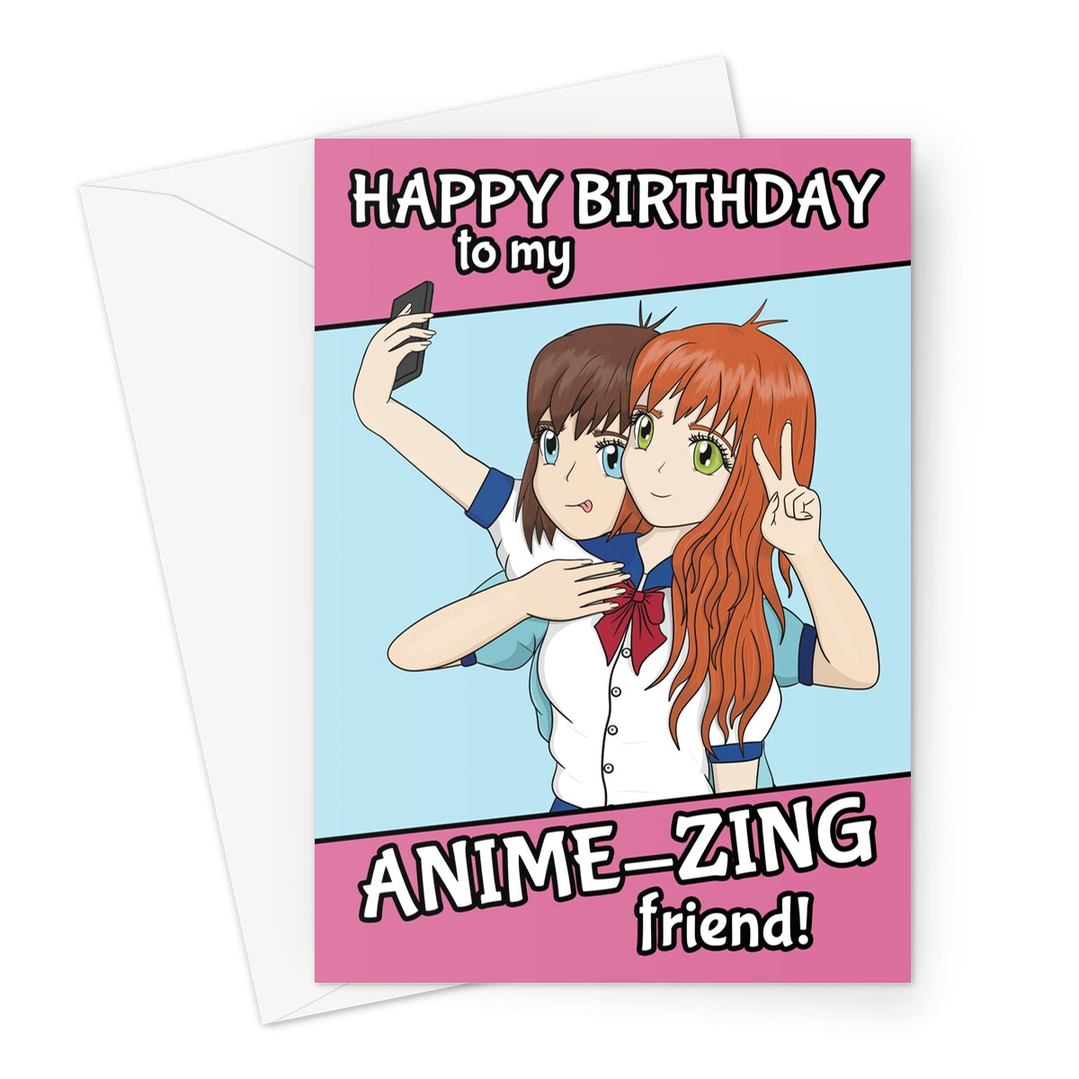 Anime birthday card with two girls taking a selfie and the text “Happy Birthday to my ANIME-ZING friend!”.