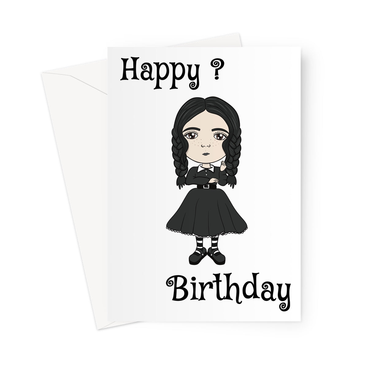 Funny gothic birthday card with dark-haired girl in black dress and Happy? text