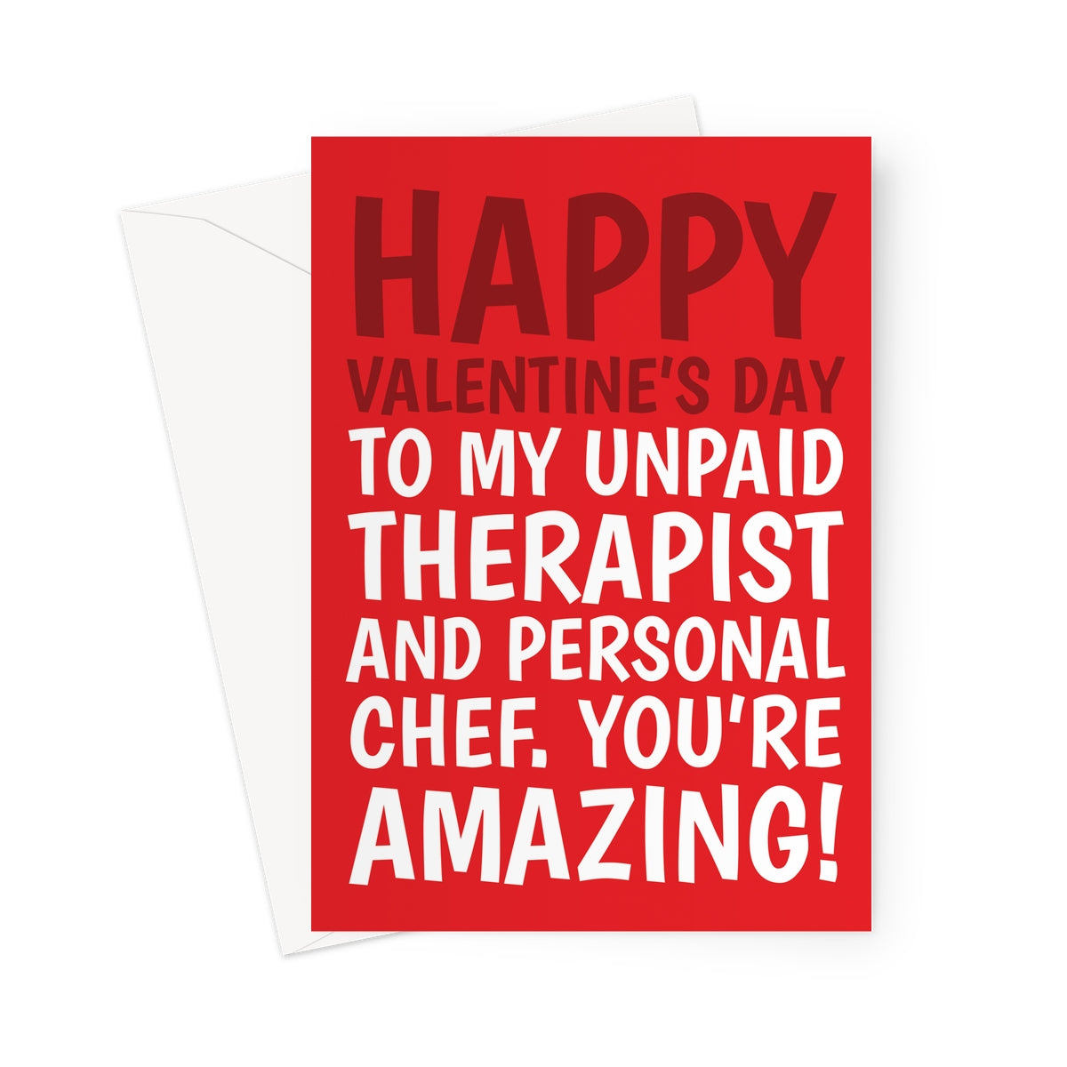 Funny Valentine’s card with red background and white text saying happy Valentine’s Day to my unpaid therapist and personal chef