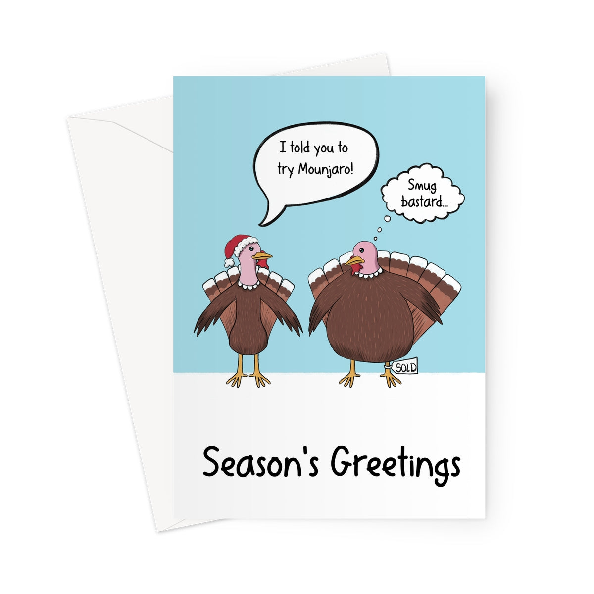 Funny adult Christmas card with two cartoon turkeys. One says “I told you to try Mounjaro,” the other thinks “Smug bastard…” Text reads “Season’s Greetings.”