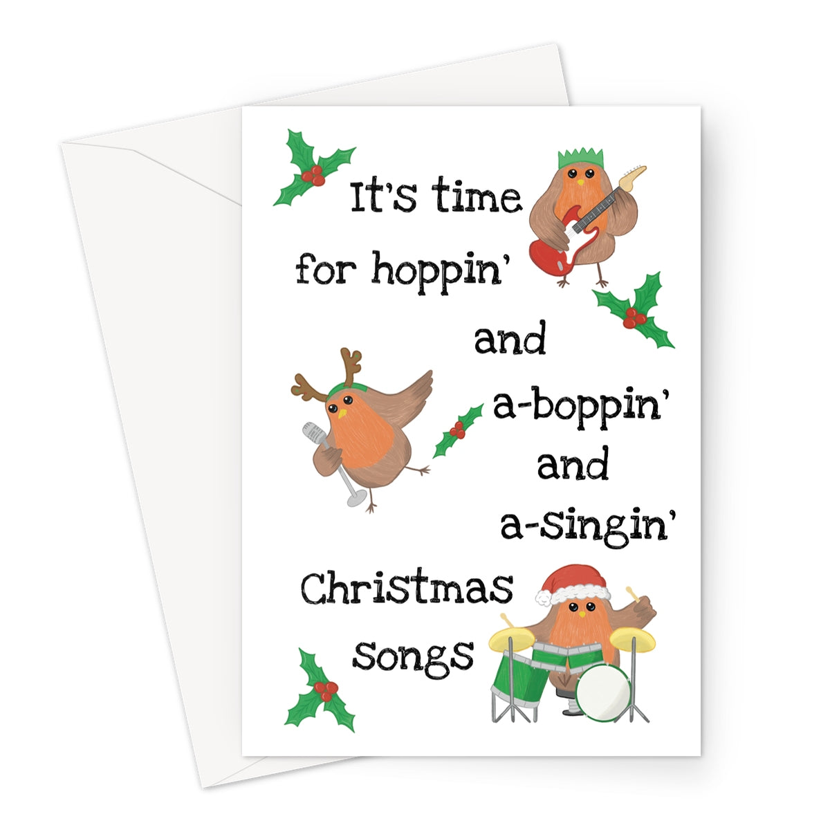 Christmas card with robins dressed for the holidays playing guitar, singing, and drumming. Text reads “It’s time for hoppin and a-boppin and a-singin Christmas songs.”