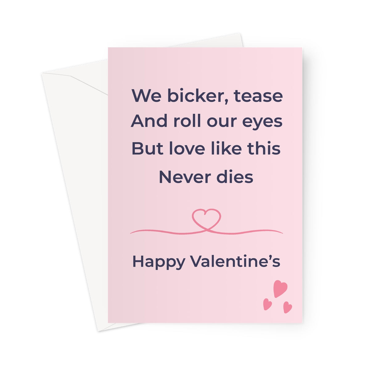 Romantic Valentine’s card with pink background featuring the text we bicker tease and roll our eyes but love like this never dies