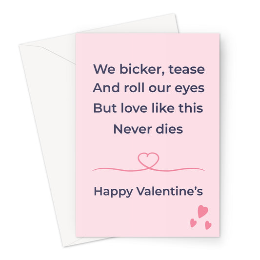 Romantic Valentine’s card with pink background featuring the text we bicker tease and roll our eyes but love like this never dies