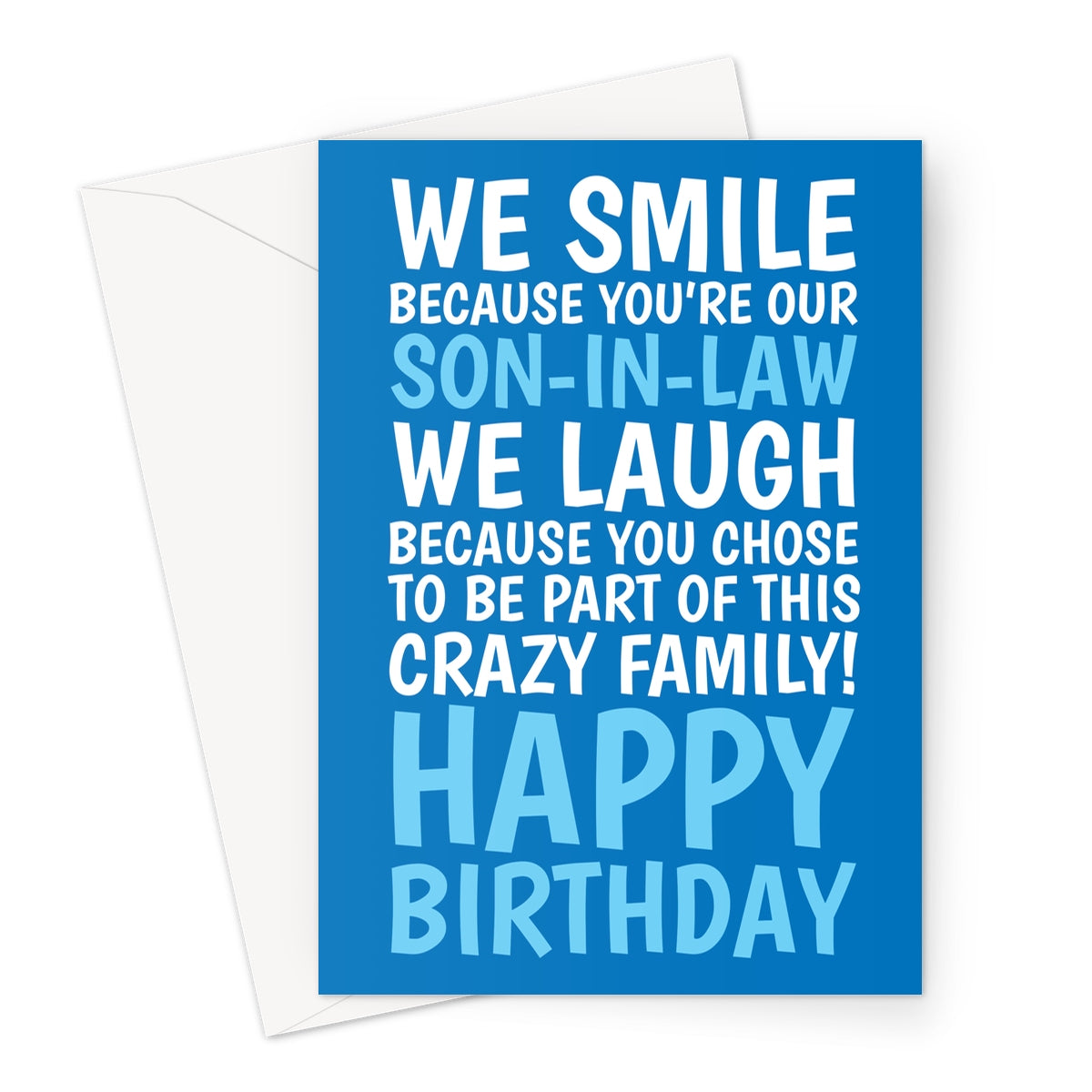 Funny blue son-in-law birthday card with bold white and blue text saying “We smile because you’re our son-in-law, we laugh because you chose to be part of this crazy family. Happy Birthday.”