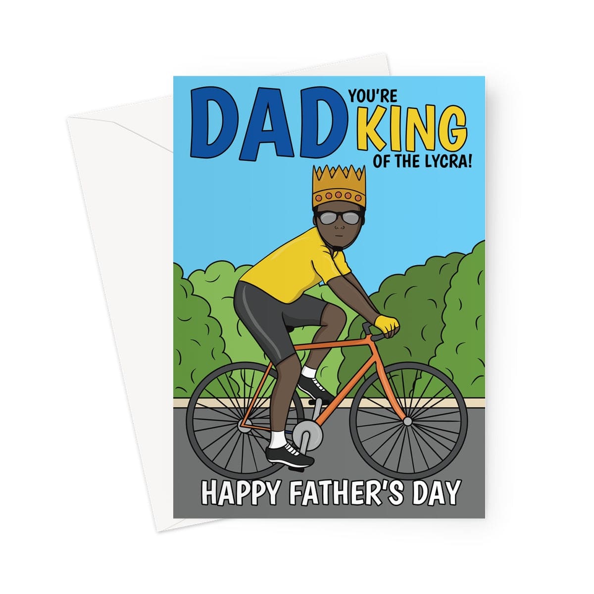 Funny Father’s Day card featuring a cartoon dad in lycra cycling gear, wearing a crown and sunglasses, with the text "Dad, you're King of the Lycra!"