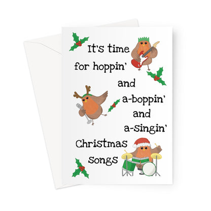 Christmas card with robins dressed for the holidays playing guitar, singing, and drumming. Text reads “It’s time for hoppin and a-boppin and a-singin Christmas songs.”