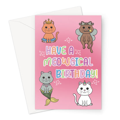Meowgical Birthday card with four cute cats dressed as princess, fairy, mermaid and unicorn on a pink background. Rainbow text reads “Have a Meowgical Birthday!”