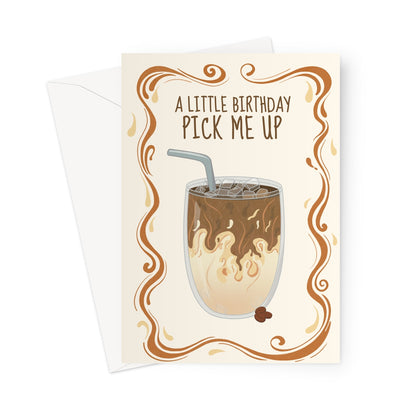 Coffee birthday card with iced latte design and birthday pick me up message