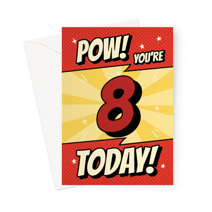 Comic book 8th birthday card with red and yellow “POW! You’re 8 Today!” superhero design