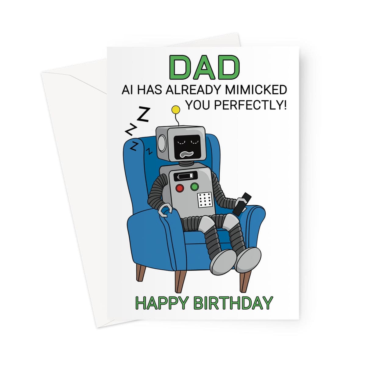 Funny birthday card with a cartoon robot dad sleeping in an armchair, holding a remote, with the text “Dad, AI has already mimicked you perfectly!”