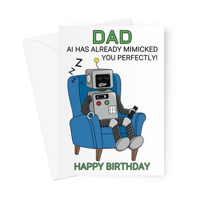 Funny birthday card with a cartoon robot dad sleeping in an armchair, holding a remote, with the text “Dad, AI has already mimicked you perfectly!”