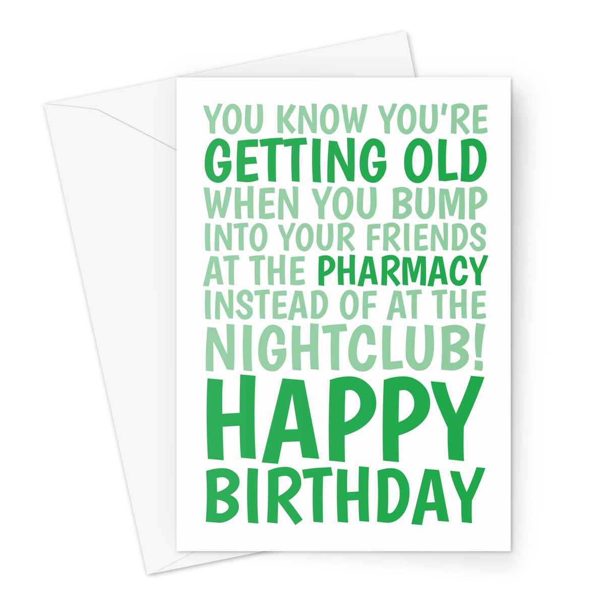 Funny green birthday card with bold text saying “You know you’re getting old when you bump into your friends at the pharmacy instead of at the nightclub! Happy Birthday.”