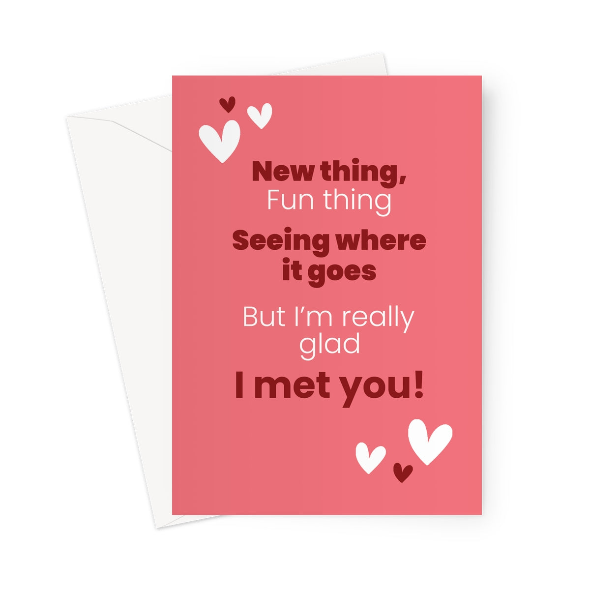 Romantic Valentine’s card with coral background and hearts featuring the text new thing fun thing seeing where it goes but I’m really glad I met you