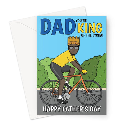 Funny Father’s Day card featuring a cartoon dad in lycra cycling gear, wearing a crown and sunglasses, with the text "Dad, you're King of the Lycra!"