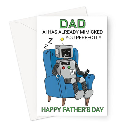 Funny Father's Day card with a cartoon robot dad sleeping in an armchair, holding a remote, with the text “Dad, AI has already mimicked you perfectly!”