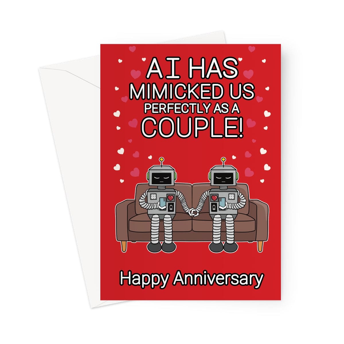 Funny anniversary card with two cute robots holding hands on a sofa, surrounded by hearts, with the caption "AI has mimicked us perfectly as a couple! Happy Anniversary" on a red background.