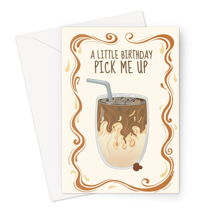 Coffee birthday card with iced latte design and birthday pick me up message