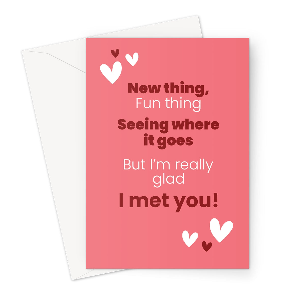 Romantic Valentine’s card with coral background and hearts featuring the text new thing fun thing seeing where it goes but I’m really glad I met you