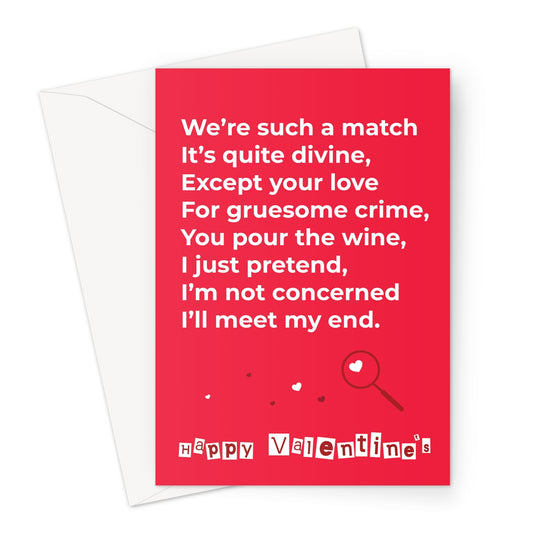 Red Valentine’s Day card with a funny poem about true crime and love. White bold text reads “We’re such a match, it’s quite divine…” with small heart and magnifying glass illustration.