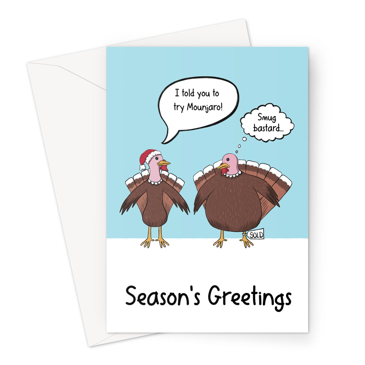 Funny adult Christmas card with two cartoon turkeys. One says “I told you to try Mounjaro,” the other thinks “Smug bastard…” Text reads “Season’s Greetings.”