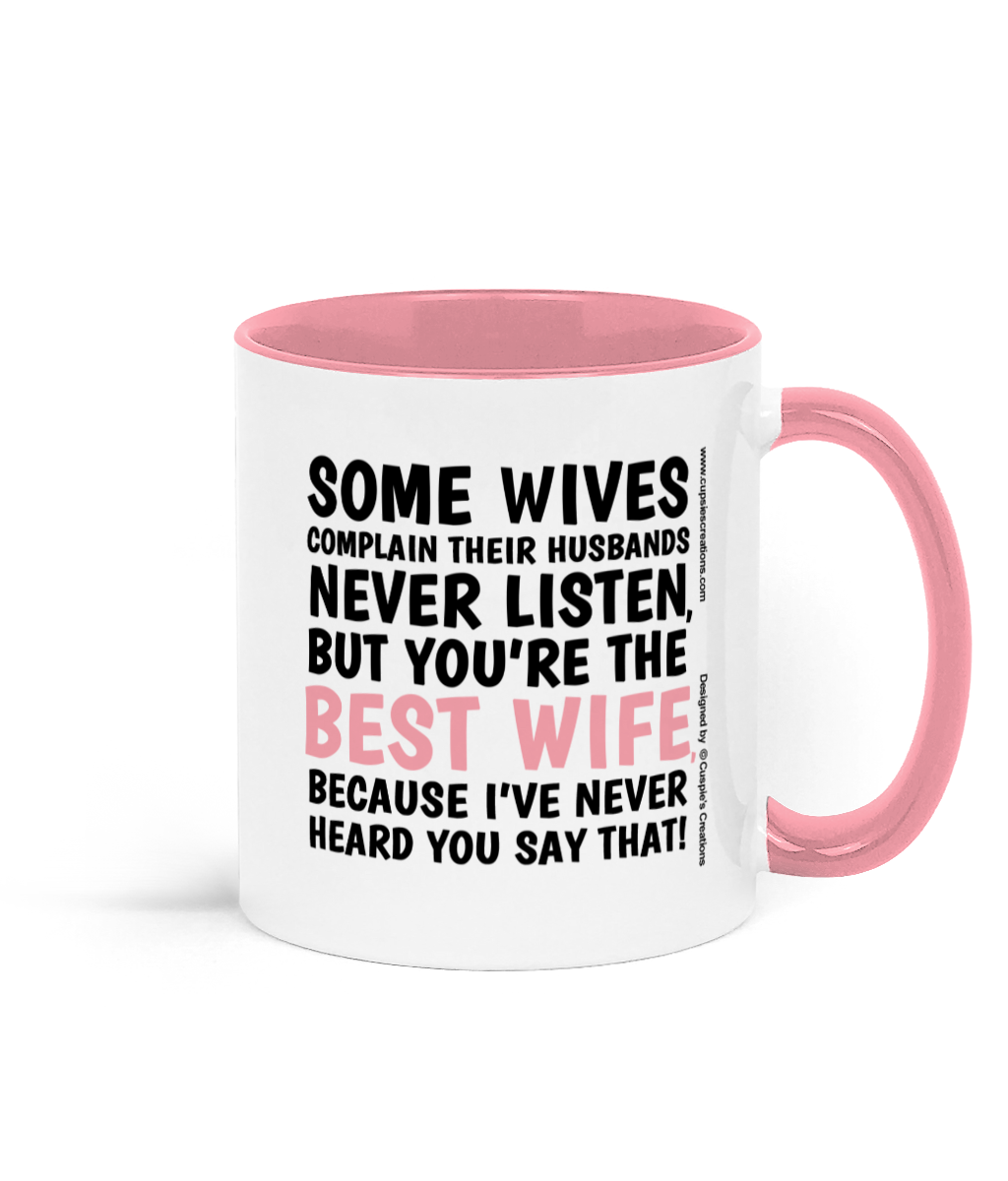 Funny pink and white mug with quote “Some wives complain their husbands never listen…” – humorous gift for wife from husband.