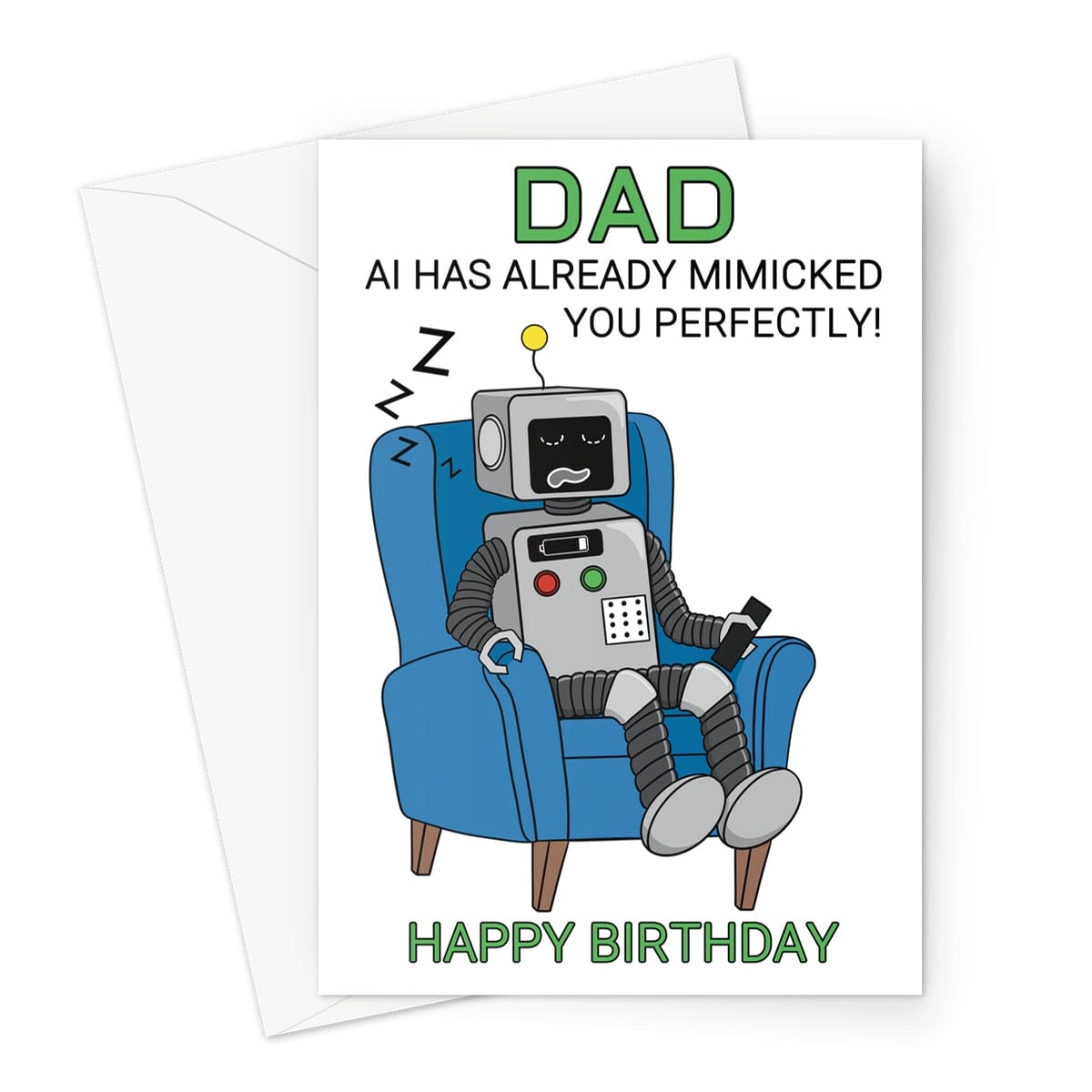 Funny birthday card with a cartoon robot dad sleeping in an armchair, holding a remote, with the text “Dad, AI has already mimicked you perfectly!”
