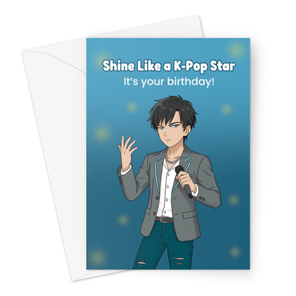 Male K-pop birthday card with anime-style boy and text Shine Like a K-Pop Star It’s Your Birthday