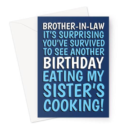 Funny birthday card for brother-in-law with the text "It’s surprising you’ve survived to see another birthday eating my sister’s cooking!" in bold lettering on a navy background.
