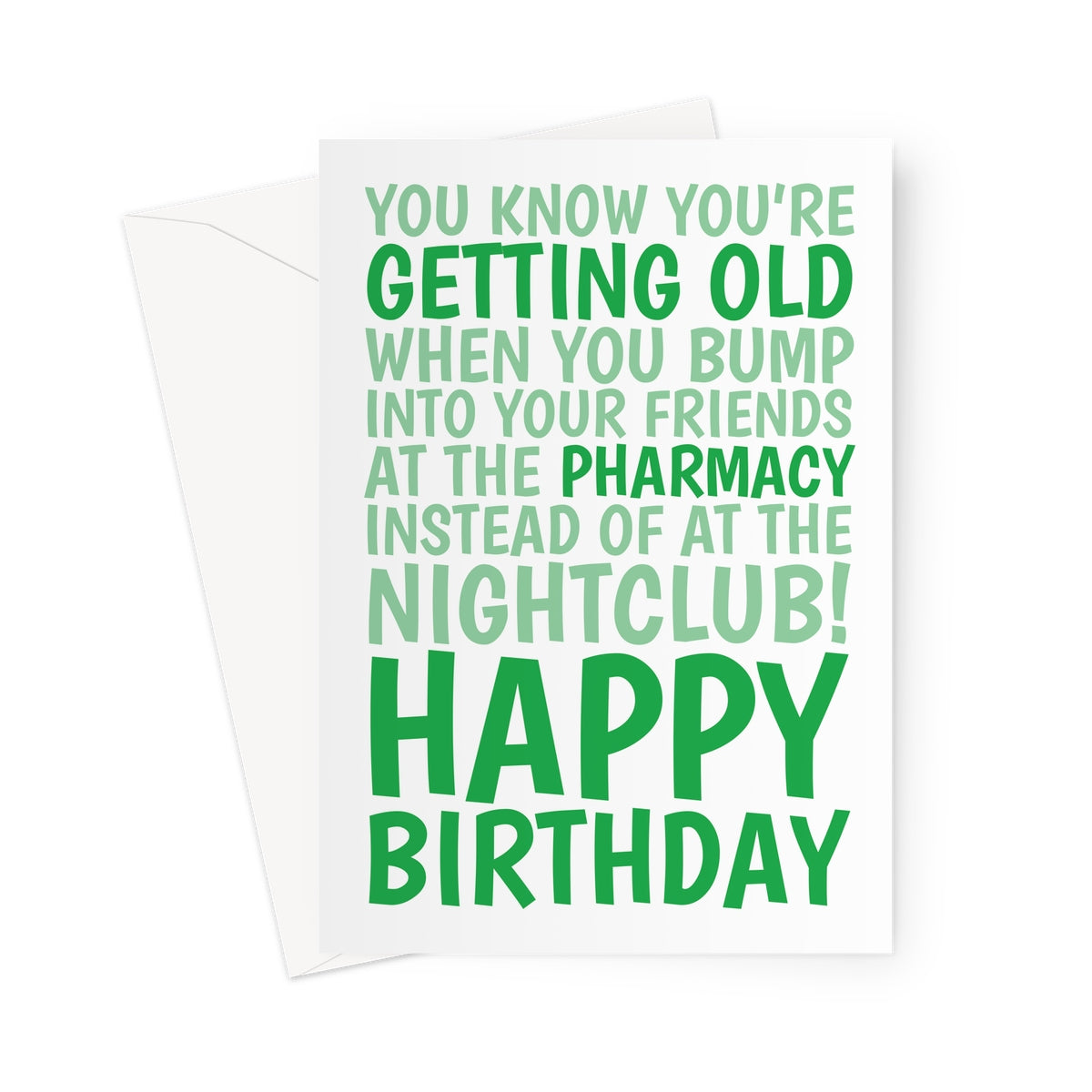 Funny green birthday card with bold text saying “You know you’re getting old when you bump into your friends at the pharmacy instead of at the nightclub! Happy Birthday.”