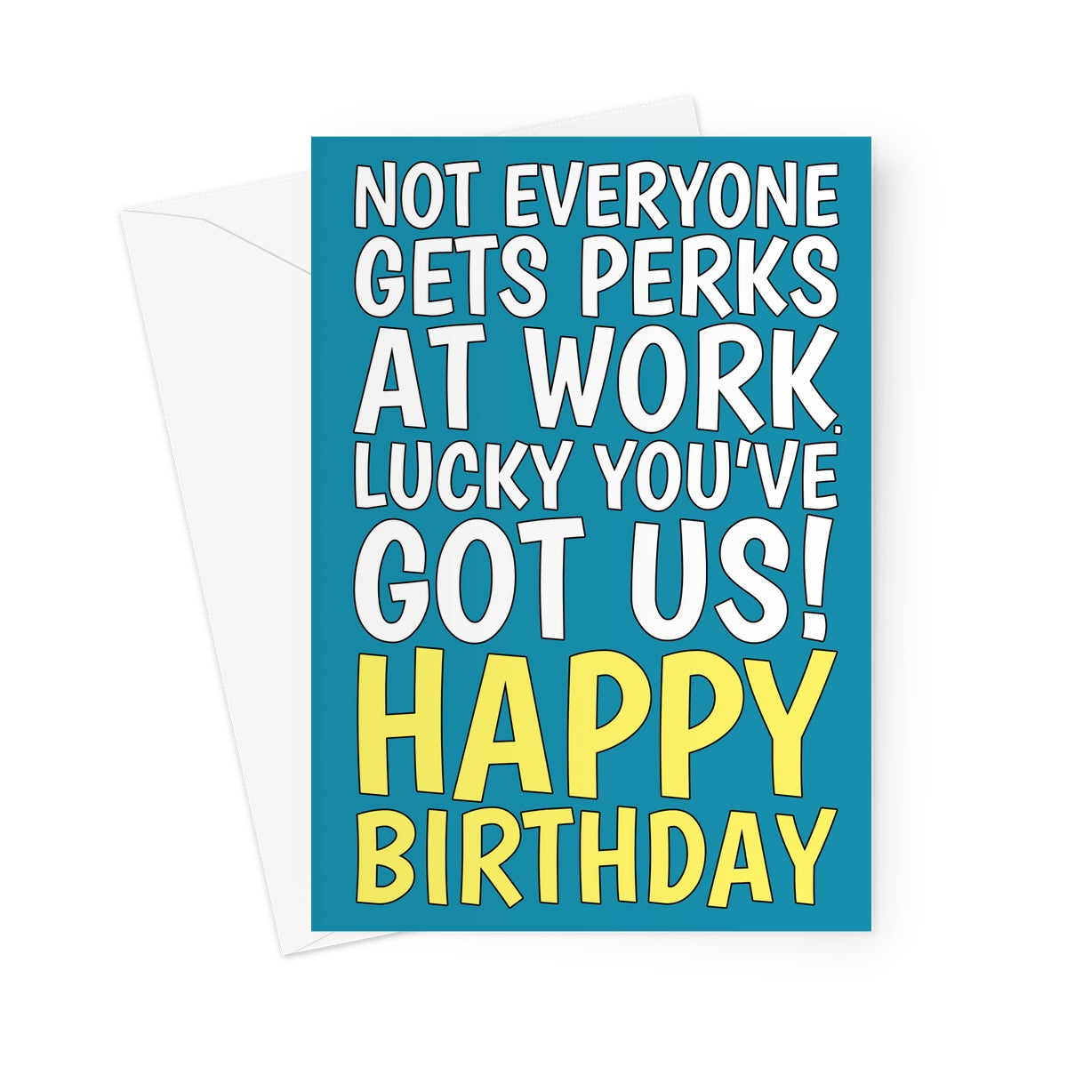 Funny team birthday card for coworker with lucky you’ve got us message in bold typography