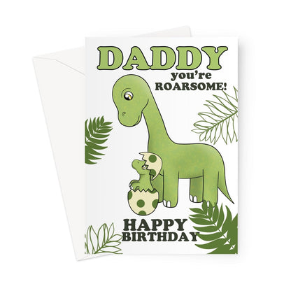 Cute dinosaur birthday card for daddy with baby dinosaur hatching from egg and message "Daddy you're roarsome! Happy Birthday"