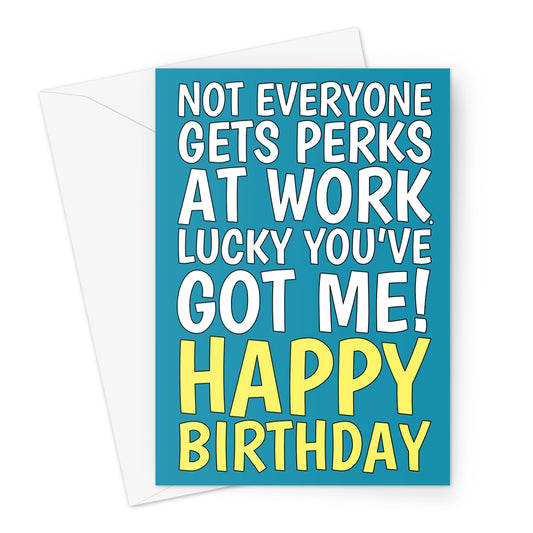Funny work colleague birthday card with bold typography and lucky you’ve got me message
