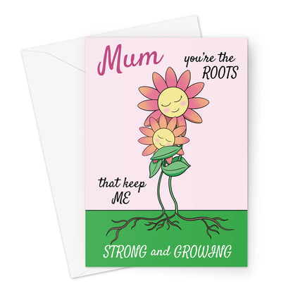 Illustrated Mother’s Day or birthday card with two smiling flowers hugging, symbolising a mother and child, with the message “Mum, you’re the roots that keep me strong and growing” on a pink and green background.