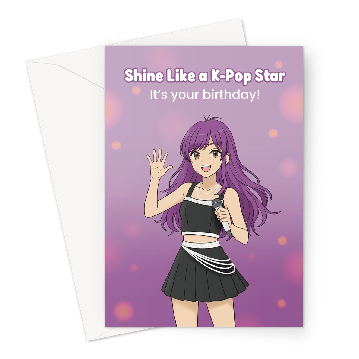 Female K-pop birthday card with anime-style girl and text Shine Like a K-Pop Star It’s Your Birthday